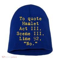 To Quote Hamlet Act Iii Scene Iii Line 92 No Funny Literary Gift Short Acrylic Beanie