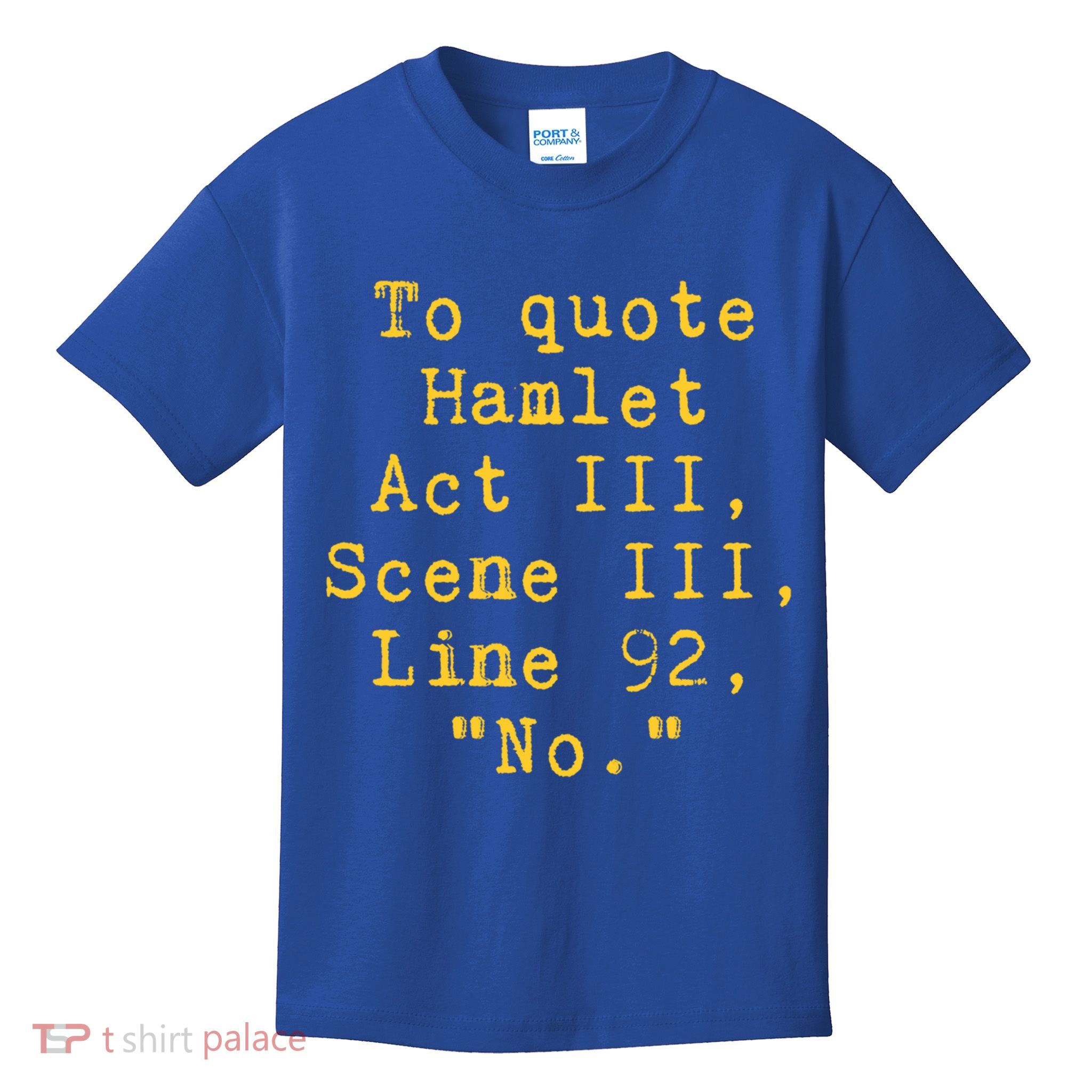 To Quote Hamlet Act Iii Scene Iii Line 92 No Funny Literary Gift Kids T-Shirt