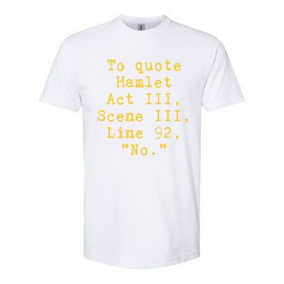 To Quote Hamlet Act Iii Scene Iii Line 92 No Funny Literary Gift Softstyle CVC T-Shirt