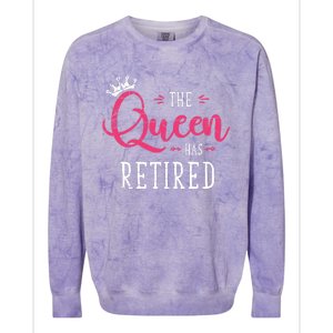 The Queen Has Retired Funny Retired Wo Gift Retirement Colorblast Crewneck Sweatshirt