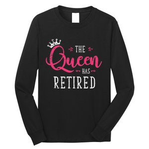 The Queen Has Retired Funny Retired Wo Gift Retirement Long Sleeve Shirt