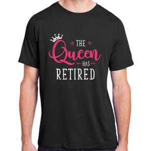 The Queen Has Retired Funny Retired Wo Gift Retirement Adult ChromaSoft Performance T-Shirt