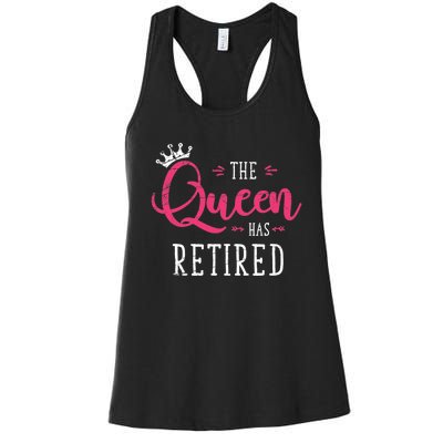 The Queen Has Retired Funny Retired Wo Gift Retirement Women's Racerback Tank