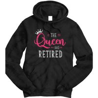 The Queen Has Retired Funny Retired Wo Gift Retirement Tie Dye Hoodie