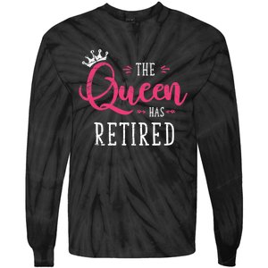 The Queen Has Retired Funny Retired Wo Gift Retirement Tie-Dye Long Sleeve Shirt