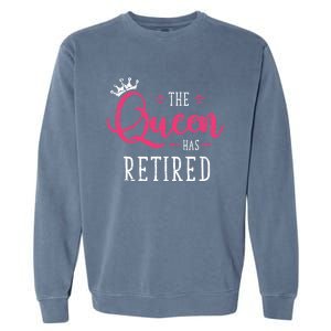 The Queen Has Retired Funny Retired Wo Gift Retirement Garment-Dyed Sweatshirt