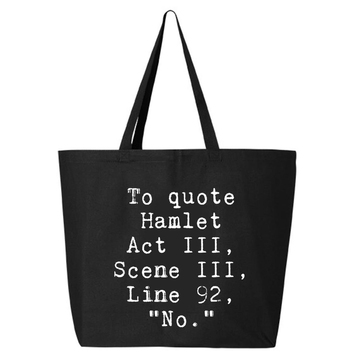 To Quote Hamlet Funny Literary Funny Reading 25L Jumbo Tote