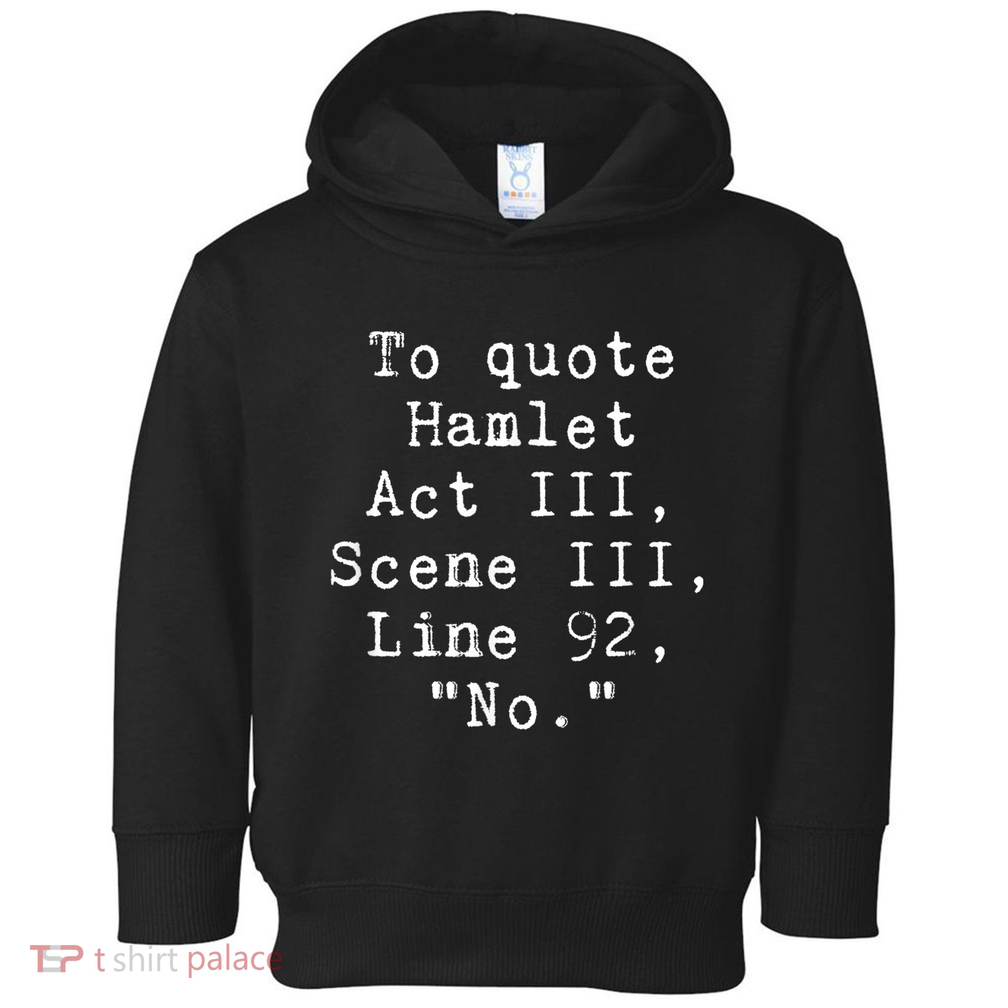 To Quote Hamlet Funny Literary Funny Reading Toddler Hoodie