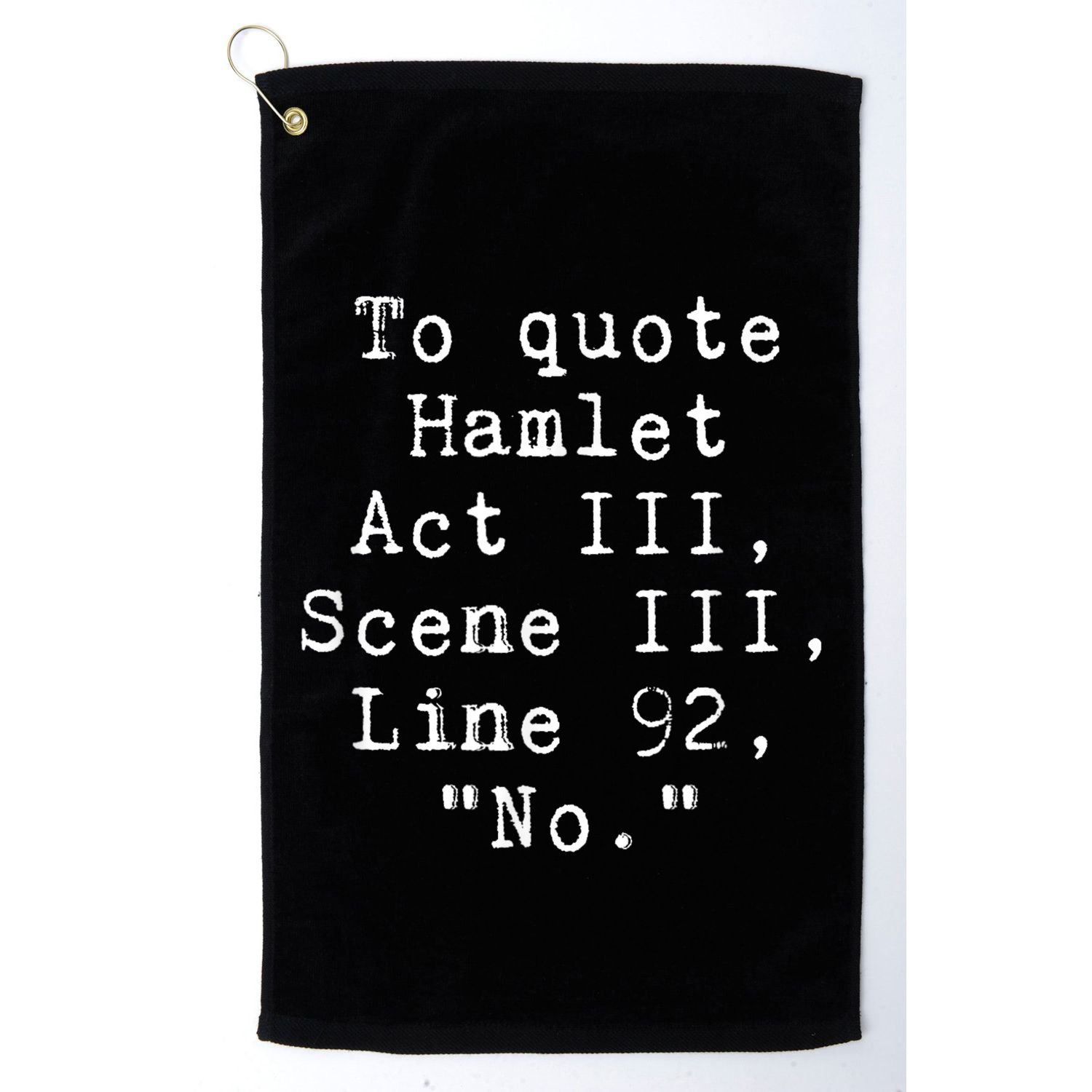 To Quote Hamlet Funny Literary Funny Reading Golf Towel
