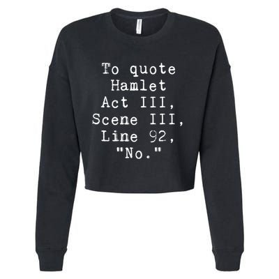 To Quote Hamlet Funny Literary Funny Reading Cropped Pullover Crew