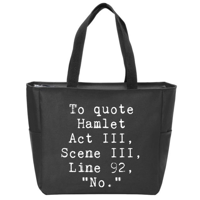 To Quote Hamlet Funny Literary Funny Reading Zip Tote Bag
