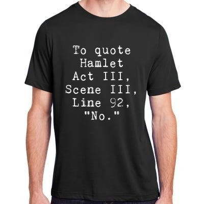 To Quote Hamlet Funny Literary Adult ChromaSoft Performance T-Shirt