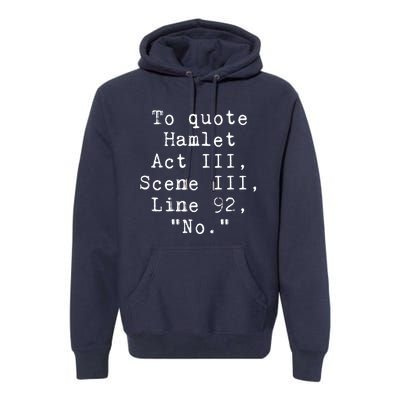 To Quote Hamlet Funny Literary Premium Hoodie