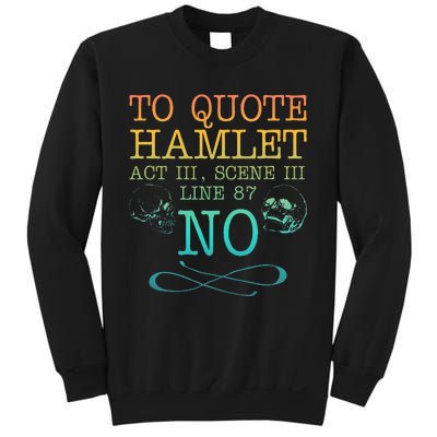 To Quote Hamlet Act Iii Scene Iii Line 87 No Sweatshirt