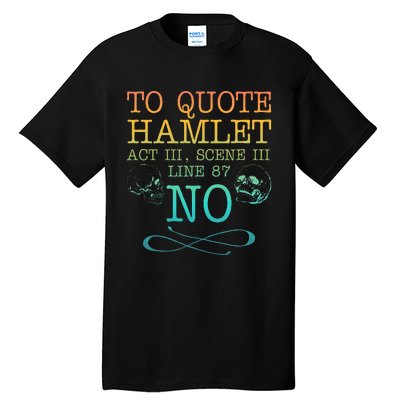 To Quote Hamlet Act Iii Scene Iii Line 87 No Tall T-Shirt