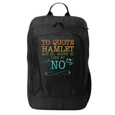 To Quote Hamlet Act Iii Scene Iii Line 87 No City Backpack