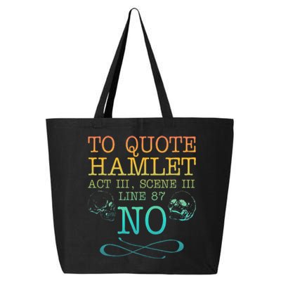 To Quote Hamlet Act Iii Scene Iii Line 87 No 25L Jumbo Tote