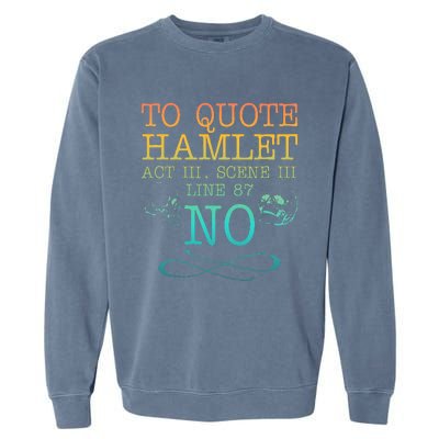 To Quote Hamlet Act Iii Scene Iii Line 87 No Garment-Dyed Sweatshirt