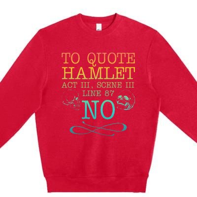 To Quote Hamlet Act Iii Scene Iii Line 87 No Premium Crewneck Sweatshirt