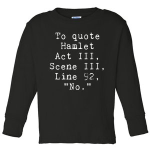 To Quote Hamlet Funny Literary Toddler Long Sleeve Shirt