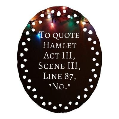 To Quote Hamlet Act Iii Scene Iii Line 87 No. Ceramic Oval Ornament