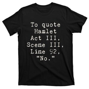 To Quote Hamlet Act Iii Scene Iii Line 92 No Funny Literary T-Shirt