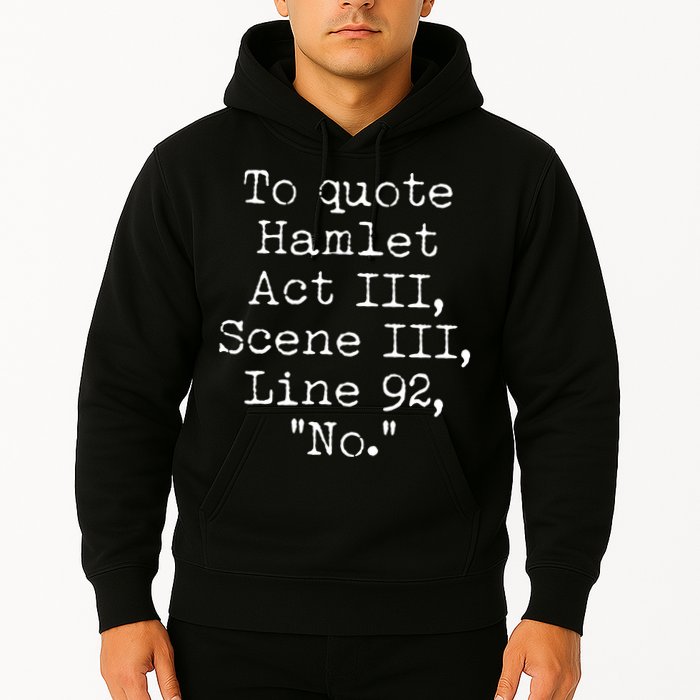 To Quote Hamlet Act III Scene III Line 92 No Hoodie
