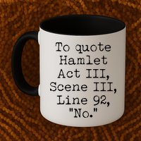 To Quote Hamlet Act III Scene III Line 92 No Mug