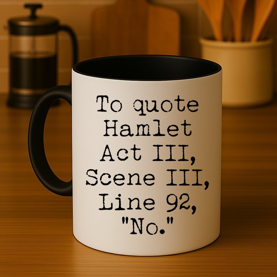 To Quote Hamlet Act III Scene III Line 92 No Mug