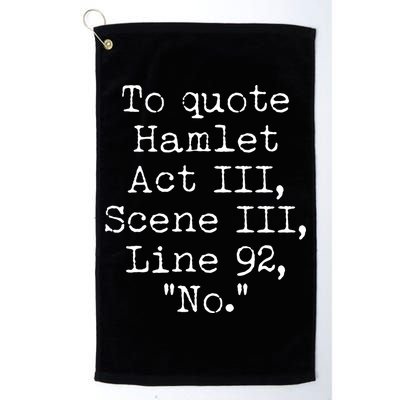 To Quote Hamlet Act III Scene III Line 92 No Golf Towel