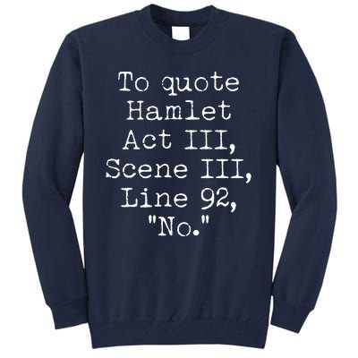 To Quote Hamlet Act III Scene III Line 92 No Tall Sweatshirt