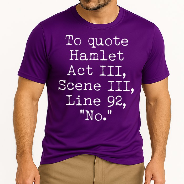 To Quote Hamlet Act III Scene III Line 92 No Performance Shirt
