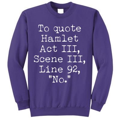 To Quote Hamlet Act III Scene III Line 92 No Sweatshirt