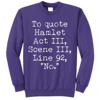 To Quote Hamlet Act III Scene III Line 92 No Sweatshirt