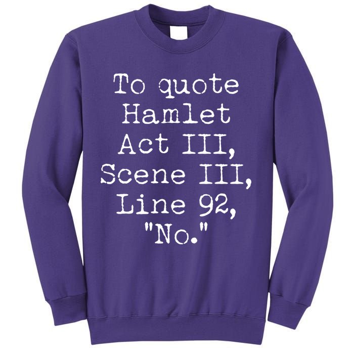 To Quote Hamlet Act III Scene III Line 92 No Sweatshirt