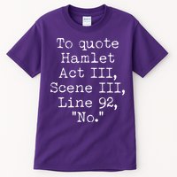 To Quote Hamlet Act III Scene III Line 92 No Tall T-Shirt