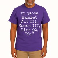 To Quote Hamlet Act III Scene III Line 92 No Tall T-Shirt