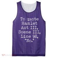 To Quote Hamlet Act III Scene III Line 92 No Mesh Reversible Basketball Jersey Tank