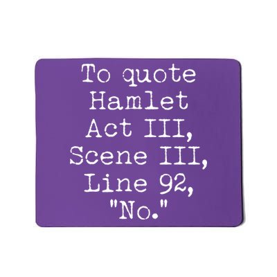 To Quote Hamlet Act III Scene III Line 92 No Mousepad