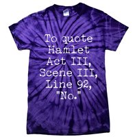 To Quote Hamlet Act III Scene III Line 92 No Tie-Dye T-Shirt