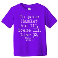 To Quote Hamlet Act III Scene III Line 92 No Toddler T-Shirt