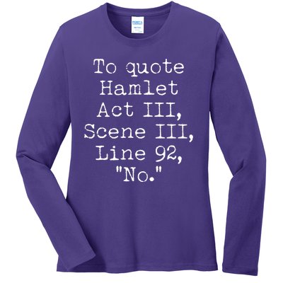 To Quote Hamlet Act III Scene III Line 92 No Ladies Long Sleeve Shirt