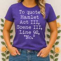 To Quote Hamlet Act III Scene III Line 92 No Womens T-Shirt
