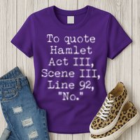 To Quote Hamlet Act III Scene III Line 92 No Womens T-Shirt
