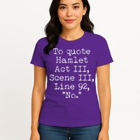 To Quote Hamlet Act III Scene III Line 92 No Womens T-Shirt