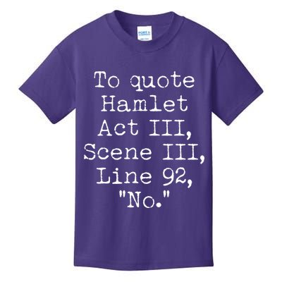To Quote Hamlet Act III Scene III Line 92 No Kids T-Shirt