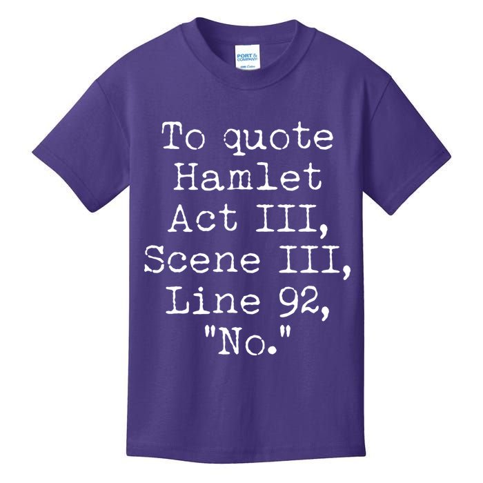 To Quote Hamlet Act III Scene III Line 92 No Kids T-Shirt