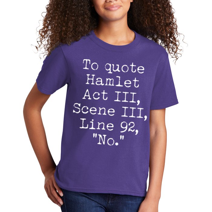To Quote Hamlet Act III Scene III Line 92 No Kids T-Shirt