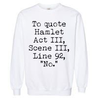 To Quote Hamlet Act III Scene III Line 92 No Garment-Dyed Sweatshirt