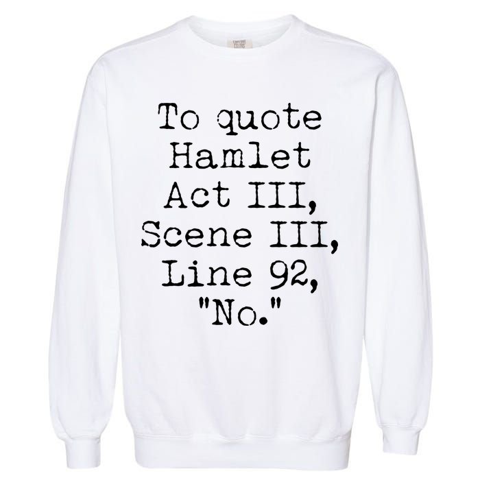 To Quote Hamlet Act III Scene III Line 92 No Garment-Dyed Sweatshirt